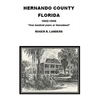 Hernando County Florida: "One hundred years or thereabout"