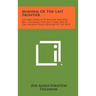 Marshal Of The Last Frontier: Life And Services Of William Matthew Bill, Tilghman, For Fifty Years One Of The Greatest Peace Officers Of The West