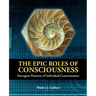 The Epic Roles of Consciousness: Emergent Patterns of Individual Consciousness