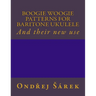 Boogie woogie patterns for Baritone Ukulele: And their new use