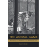 Animal Game: Searching for Wildness at the American Zoo
