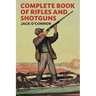 Complete Book of Rifles and Shotguns: With a Seven-Lesson Rifle Shooting Course
