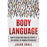 Body Language: How to Read and Analyze People & the Science of Human Psychology