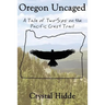 Oregon Uncaged: A Tale of Two-Sips on the Pacific Crest Trail