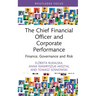 The Chief Financial Officer and Corporate Performance: Finance, Governance and Risk