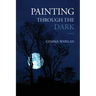 Painting Through the Dark