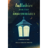 Lullabies for the Insomniacs: A Memoir in Verse