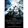 The Haunting of Cabin Green: A Modern Gothic Horror Novel