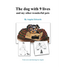 The dog with 9 lives: and my other wonderful pets