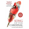 Song of the Cardinal: A true story of miracles and magic after heartbreaking loss