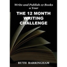 The 12 Month Writing Challenge: Write and Publish 12 Books a Year