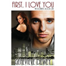 First, I Love You: (The Downey Trilogy)