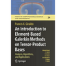 An Introduction to Element-Based Galerkin Methods on Tensor-Product Bases: Analysis, Algorithms, and Applications