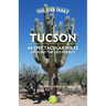 Five-Star Trails: Tucson: 40 Spectacular Hikes Around the Old Pueblo
