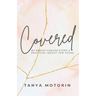 Covered: My Breast Cancer Story and Practical Insight for Yours
