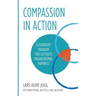 COMPASSION IN ACTION - A Leadership Paradigm That Cultivates Organizational Happiness