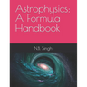 Astrophysics: A Formula Handbook