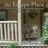 The Escape Place: A Woman's Guide to Running Away from Home Without Leaving