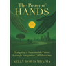 The Power of HANDS: Designing a Sustainable Future through Integrative Collaboration