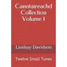 Canntaireachd Collection Volume 1: Twelve Small Tunes
