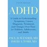 ADHD: A Guide to Understanding Symptoms, Causes, Diagnosis, Treatment, and Changes Over Time in Children, Adolescents, and Adults