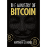The Ministry of Bitcoin: The Story of Who Really Created Bitcoin and What Went Wrong (The Bitcoin Chronicles Book 1)