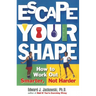 Escape Your Shape: How to Work Out Smarter, Not Harder