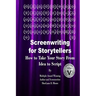 Screenwriting for Storytellers How to Take Your Story From Idea to Script