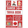 Danish Trivia Book: Interesting and Fun Facts About Danish Culture, History, Tourist Attractions, and Much More