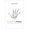 Flickering Pixels: How Technology Shapes Your Faith
