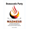 Democratic Party Madness: A SAPIENT Being's Guide to the Progressivism Madness of Democratic Party Policies & Agenda