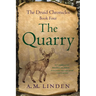 The Quarry: Book Four of the Druid Chronicles