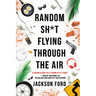 Random Sh*t Flying Through the Air