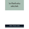 Two Fifteenth-Century Cookery-Books
