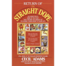 Return of the Straight Dope: Still More from the Popular Newspaper Column