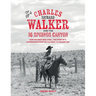 The Life of Charles Richard Walker and the 16 Springs Canyon