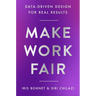 Make Work Fair: Data-Driven Design for Real Results