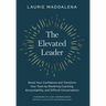 The Elevated Leader: Boost Your Confidence and Transform Your Team by Mastering Coaching, Accountability, and Difficult Conversations
