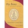Dry Bones and Indian Sermons: Praying Indians in Colonial America