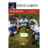 My Bat Boy Days: Lessons I Learned from the Boys of Summer