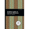 Arsene Lupin Vs Herlock Sholmes: Large Print Edition