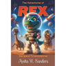 The Adventures of Rex: The space tyrannosaurus