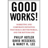 Good Works!: Marketing and Corporate Initiatives That Build a Better World...and the Bottom Line