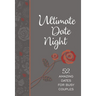 Ultimate Date Night: 52 Amazing Dates for Busy Couples
