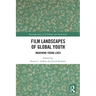 Film Landscapes of Global Youth: Imagining Young Lives