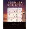 Sudoku Beginner - Very Easy And Easy Sudoku Puzzles: Sudoku Book For Beginners With 250 Very Easy To Easy Level Sudokus. Sudoku Instructions in the be