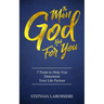 The Man God Has For You: 7 traits to Help You Determine Your Life Partner