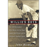 Willie's Boys: The 1948 Birmingham Black Barons, the Last Negro League World Series, and the Making of a Baseball Legend