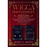 Wicca Practitioner Kit: 2 books in 1: Wicca, Spellbooks for Beginners