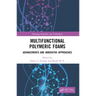 Multifunctional Polymeric Foams: Advancements and Innovative Approaches